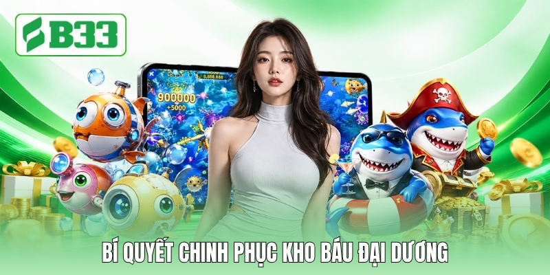 Bí quyết chinh phục kho báu đại dương