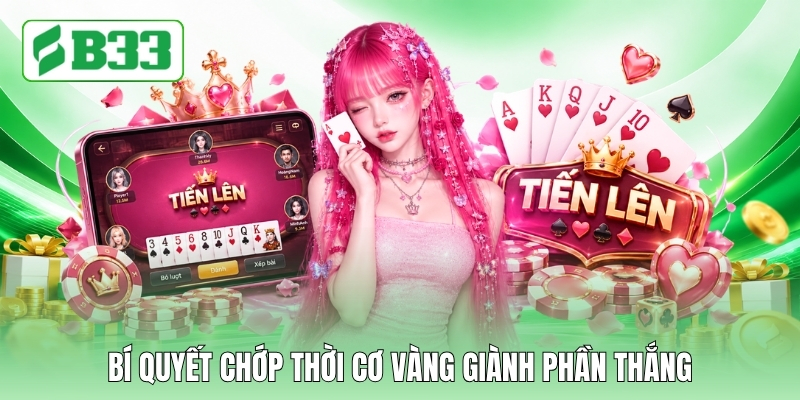 Bí quyết chớp thời cơ vàng giành phần thắng