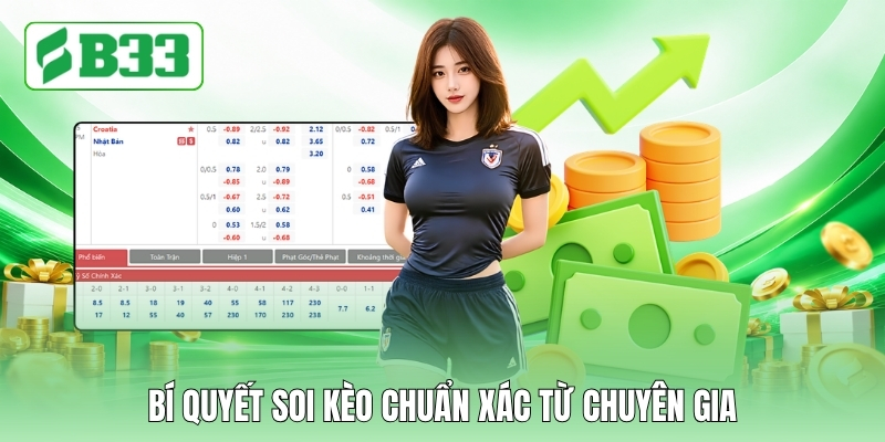 Bí quyết soi kèo chuẩn xác từ chuyên gia