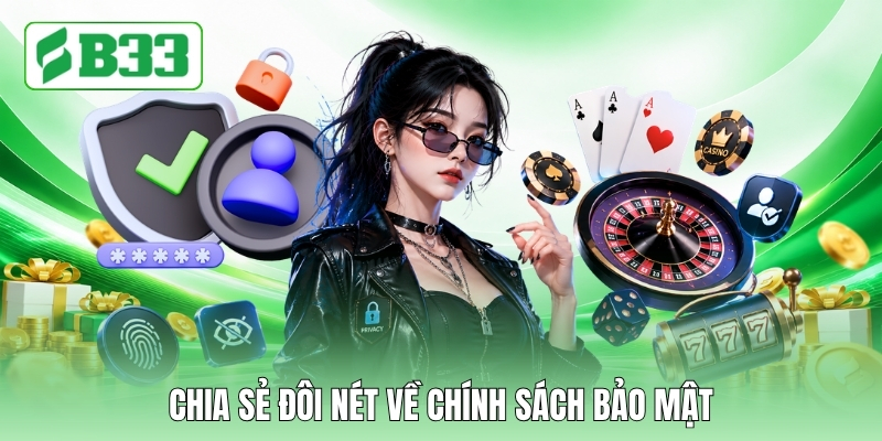 Chia sẻ đôi nét về chính sách bảo mật