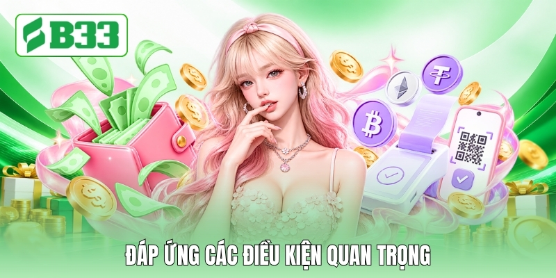 Đáp ứng các điều kiện quan trọng