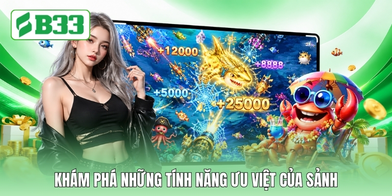 Khám phá những tính năng ưu việt của sảnh
