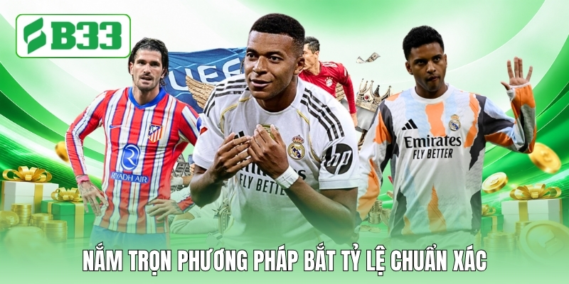 Nắm trọn phương pháp bắt tỷ lệ chuẩn xác