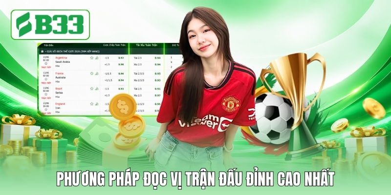 Phương pháp đọc vị trận đấu đỉnh cao nhất