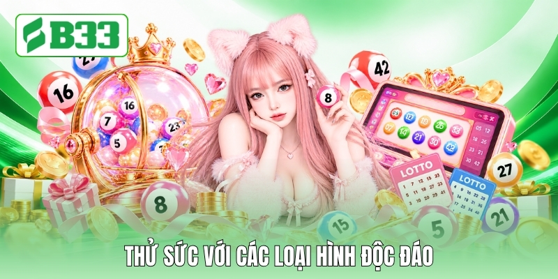 Thử sức với các loại hình độc đáo