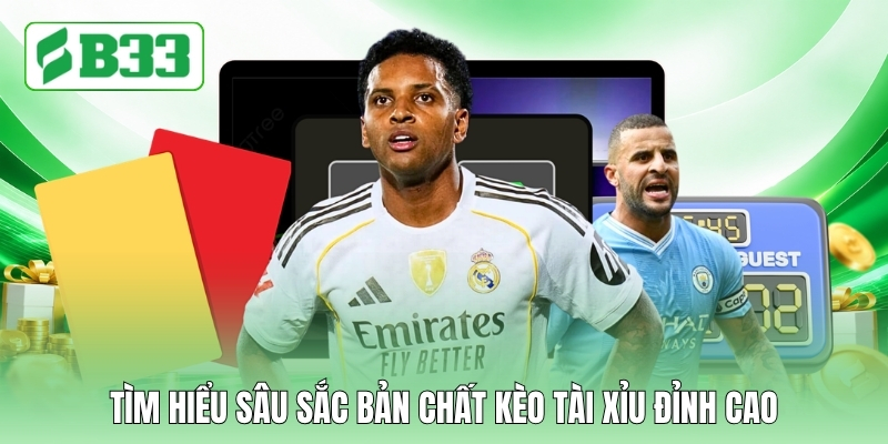 Tìm hiểu sâu sắc bản chất kèo tài xỉu đỉnh cao Tìm hiểu sâu sắc bản chất kèo tài xỉu đỉnh cao